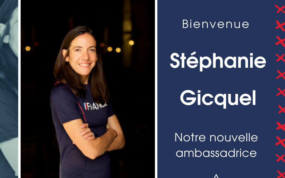 Stéphanie Gicquel, notre nouvelle ambassadrice !